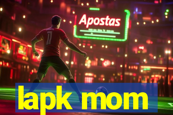 lapk mom